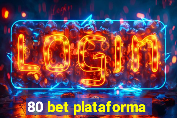 80 bet plataforma